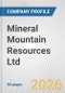 Mineral Mountain Resources Ltd. Fundamental Company Report Including Financial, SWOT, Competitors and Industry Analysis - Product Thumbnail Image