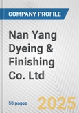 Nan Yang Dyeing & Finishing Co. Ltd. Fundamental Company Report Including Financial, SWOT, Competitors and Industry Analysis- Product Image
