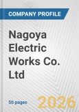Nagoya Electric Works Co. Ltd. Fundamental Company Report Including Financial, SWOT, Competitors and Industry Analysis- Product Image