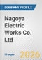 Nagoya Electric Works Co. Ltd. Fundamental Company Report Including Financial, SWOT, Competitors and Industry Analysis - Product Thumbnail Image