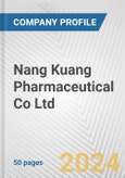 Nang Kuang Pharmaceutical Co Ltd Fundamental Company Report Including Financial, SWOT, Competitors and Industry Analysis- Product Image