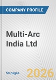 Multi-Arc India Ltd. Fundamental Company Report Including Financial, SWOT, Competitors and Industry Analysis- Product Image