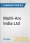 Multi-Arc India Ltd. Fundamental Company Report Including Financial, SWOT, Competitors and Industry Analysis - Product Thumbnail Image