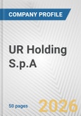 UR Holding S.p.A. Fundamental Company Report Including Financial, SWOT, Competitors and Industry Analysis- Product Image