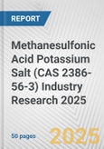 Methanesulfonic Acid Potassium Salt (CAS 2386-56-3) Industry Research 2025: Global and Regional Market Trends 2019-2024 and Forecast to 2029- Product Image