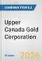 Upper Canada Gold Corporation Fundamental Company Report Including Financial, SWOT, Competitors and Industry Analysis - Product Thumbnail Image