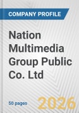 Nation Multimedia Group Public Co. Ltd. Fundamental Company Report Including Financial, SWOT, Competitors and Industry Analysis- Product Image