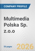 Multimedia Polska Sp. z.o.o. Fundamental Company Report Including Financial, SWOT, Competitors and Industry Analysis- Product Image