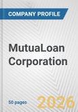 MutuaLoan Corporation Fundamental Company Report Including Financial, SWOT, Competitors and Industry Analysis- Product Image