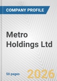 Metro Holdings Ltd. Fundamental Company Report Including Financial, SWOT, Competitors and Industry Analysis- Product Image