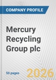 Mercury Recycling Group plc Fundamental Company Report Including Financial, SWOT, Competitors and Industry Analysis- Product Image