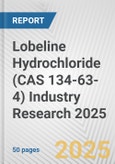 Lobeline Hydrochloride (CAS 134-63-4) Industry Research 2025: Global and Regional Market Trends 2019-2024 and Forecast to 2029- Product Image