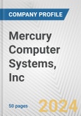Mercury Computer Systems, Inc. Fundamental Company Report Including Financial, SWOT, Competitors and Industry Analysis- Product Image