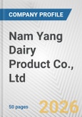 Nam Yang Dairy Product Co., Ltd. Fundamental Company Report Including Financial, SWOT, Competitors and Industry Analysis- Product Image