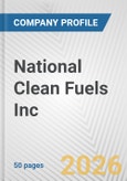 National Clean Fuels Inc. Fundamental Company Report Including Financial, SWOT, Competitors and Industry Analysis- Product Image