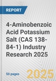 4-Aminobenzoic Acid Potassium Salt (CAS 138-84-1) Industry Research 2025: Global and Regional Market Trends 2019-2024 and Forecast to 2029- Product Image