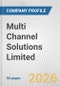 Multi Channel Solutions Limited Fundamental Company Report Including Financial, SWOT, Competitors and Industry Analysis - Product Thumbnail Image