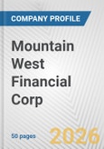 Mountain West Financial Corp. Fundamental Company Report Including Financial, SWOT, Competitors and Industry Analysis- Product Image