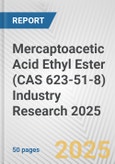 Mercaptoacetic Acid Ethyl Ester (CAS 623-51-8) Industry Research 2025: Global and Regional Market Trends 2019-2024 and Forecast to 2029- Product Image