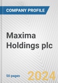 Maxima Holdings plc Fundamental Company Report Including Financial, SWOT, Competitors and Industry Analysis- Product Image