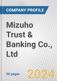 Mizuho Trust & Banking Co., Ltd. Fundamental Company Report Including Financial, SWOT, Competitors and Industry Analysis- Product Image