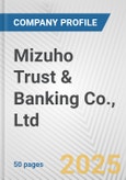 Mizuho Trust & Banking Co., Ltd. Fundamental Company Report Including Financial, SWOT, Competitors and Industry Analysis- Product Image