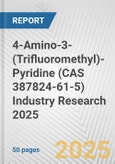 4-Amino-3-(Trifluoromethyl)-Pyridine (CAS 387824-61-5) Industry Research 2025: Global and Regional Market Trends 2019-2024 and Forecast to 2029- Product Image