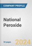 National Peroxide Fundamental Company Report Including Financial, SWOT, Competitors and Industry Analysis- Product Image