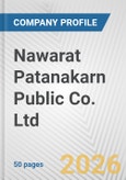 Nawarat Patanakarn Public Co. Ltd. Fundamental Company Report Including Financial, SWOT, Competitors and Industry Analysis- Product Image