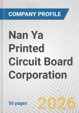Nan Ya Printed Circuit Board Corporation Fundamental Company Report Including Financial, SWOT, Competitors and Industry Analysis- Product Image
