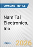 Nam Tai Electronics, Inc. Fundamental Company Report Including Financial, SWOT, Competitors and Industry Analysis- Product Image
