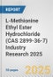 L-Methionine Ethyl Ester Hydrochloride (CAS 2899-36-7) Industry Research 2025: Global and Regional Market Trends 2019-2024 and Forecast to 2029 - Product Thumbnail Image