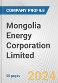 Mongolia Energy Corporation Limited Fundamental Company Report Including Financial, SWOT, Competitors and Industry Analysis- Product Image