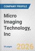 Micro Imaging Technology, Inc. Fundamental Company Report Including Financial, SWOT, Competitors and Industry Analysis- Product Image