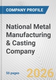 National Metal Manufacturing & Casting Company Fundamental Company Report Including Financial, SWOT, Competitors and Industry Analysis- Product Image