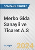 Merko Gida Sanayii ve Ticaret A.S. Fundamental Company Report Including Financial, SWOT, Competitors and Industry Analysis- Product Image
