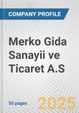 Merko Gida Sanayii ve Ticaret A.S. Fundamental Company Report Including Financial, SWOT, Competitors and Industry Analysis- Product Image