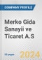 Merko Gida Sanayii ve Ticaret A.S. Fundamental Company Report Including Financial, SWOT, Competitors and Industry Analysis - Product Thumbnail Image