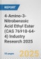 4-Amino-3-Nitrobenzoic Acid Ethyl Ester (CAS 76918-64-4) Industry Research 2025: Global and Regional Market Trends 2019-2024 and Forecast to 2029 - Product Image