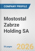 Mostostal Zabrze Holding SA Fundamental Company Report Including Financial, SWOT, Competitors and Industry Analysis- Product Image