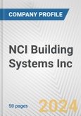 NCI Building Systems Inc. Fundamental Company Report Including Financial, SWOT, Competitors and Industry Analysis- Product Image