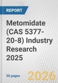 Metomidate (CAS 5377-20-8) Industry Research 2025: Global and Regional Market Trends 2019-2024 and Forecast to 2029- Product Image