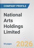 National Arts Holdings Limited Fundamental Company Report Including Financial, SWOT, Competitors and Industry Analysis- Product Image