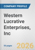 Western Lucrative Enterprises, Inc. Fundamental Company Report Including Financial, SWOT, Competitors and Industry Analysis- Product Image