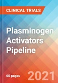 Plasminogen Activators - Pipeline Insight, 2021- Product Image