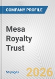 Mesa Royalty Trust Fundamental Company Report Including Financial, SWOT, Competitors and Industry Analysis- Product Image
