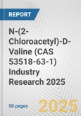 N-(2-Chloroacetyl)-D-Valine (CAS 53518-63-1) Industry Research 2025: Global and Regional Market Trends 2019-2024 and Forecast to 2029- Product Image
