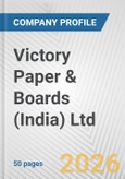 Victory Paper & Boards (India) Ltd. Fundamental Company Report Including Financial, SWOT, Competitors and Industry Analysis- Product Image