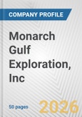 Monarch Gulf Exploration, Inc. Fundamental Company Report Including Financial, SWOT, Competitors and Industry Analysis- Product Image