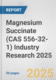 Magnesium Succinate (CAS 556-32-1) Industry Research 2025: Global and Regional Market Trends 2019-2024 and Forecast to 2029- Product Image